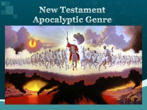 New Testament Apocalyptic Genre The Apocalyptic Genre We