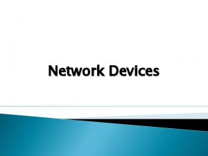 Network Devices Introduction Network NICs Segments Repeaters Hubs