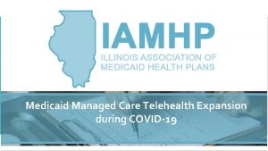 Medicaid Managed Care Telehealth Expansion Medicaid Managed General