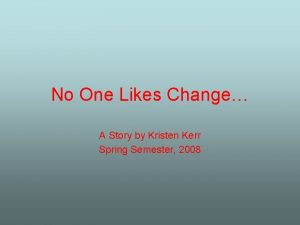 No One Likes Change A Story by Kristen