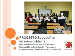 PROGETTO SCUOLAVIVA INTEGRALAMENTE Dott ssa Giada De Girolamo