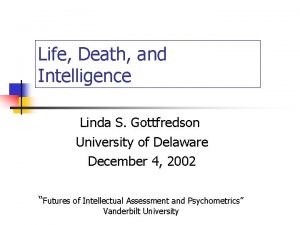 Life Death and Intelligence Linda S Gottfredson University