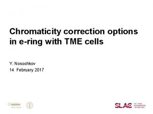 Chromaticity correction options in ering with TME cells