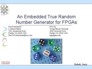 An Embedded True Random Number Generator for FPGAs