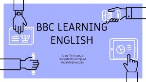 BBC LEARNING ENGLISH Arani Tri Ananda Hannafirsta Seroja