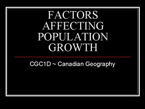 FACTORS AFFECTING POPULATION GROWTH CGC 1 D Canadian