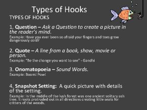 Types of Hooks TYPES OF HOOKS 1 Question