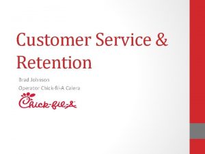 Customer Service Retention Brad Johnson Operator ChickfilA Calera