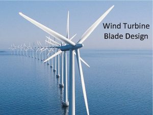 Wind Turbine Blade Design Calculation of Wind Power