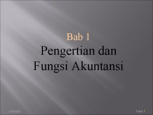 Bab 1 Pengertian dan Fungsi Akuntansi 1102022 Transi