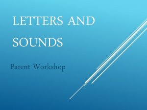 LETTERS AND SOUNDS Parent Workshop At Stanah Primary