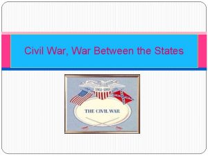 Civil War War Between the States I Slavery