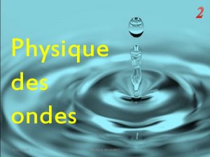 2 Physique des ondes 10012022 Physique des ondes