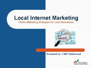 Local Internet Marketing Online Marketing Strategies for Local