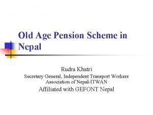 Old Age Pension Scheme in Nepal Rudra Khatri