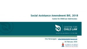 Social Assistance Amendment Bill 2018 Centre for Child