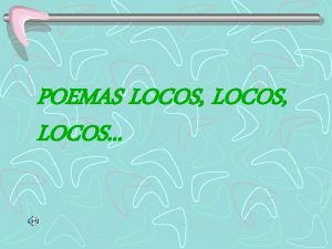 POEMAS LOCOS LOCOS El mundo estaba al revs