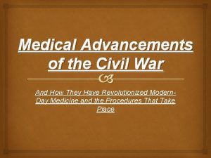 Medical Advancements of the Civil War And How