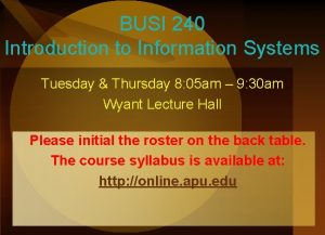 BUSI 240 Introduction to Information Systems Tuesday Thursday