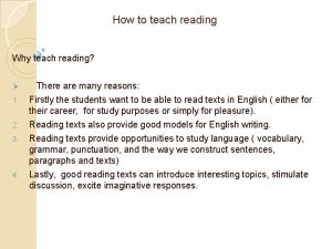 How to teach reading Why teach reading 1