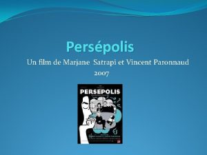 Perspolis Un film de Marjane Satrapi et Vincent