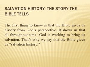 SALVATION HISTORY THE STORY THE BIBLE TELLS The