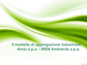 Il modello di aggregazione industriale Amiu s p