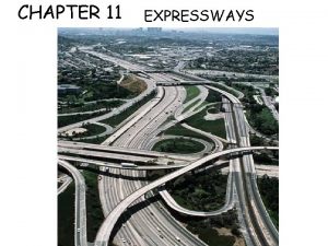 CHAPTER 11 EXPRESSWAYS CHAPTER 11 11 1 CHARACTERISTICS