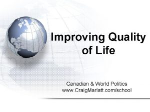 Improving Quality of Life Canadian World Politics www