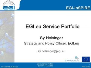 EGIIn SPIRE EGI eu Service Portfolio Sy Holsinger