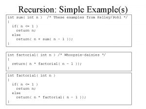 Recursion Simple Examples int sum int n These