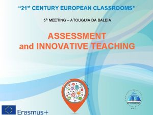 21 st CENTURY EUROPEAN CLASSROOMS 5 th MEETING