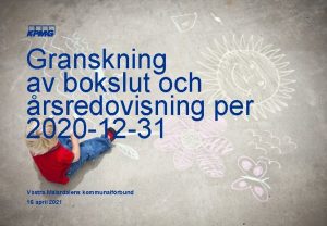 Granskning av bokslut och rsredovisning per 2020 12