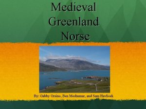 Medieval Greenland Norse By Gabby Orsino Ben Meshumar