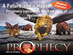 Prophecy calculates the Endtime of restoration Daniel 9