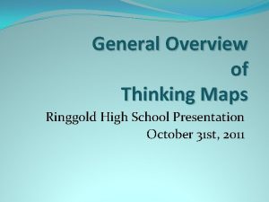 General Overview of Thinking Maps Ringgold High School