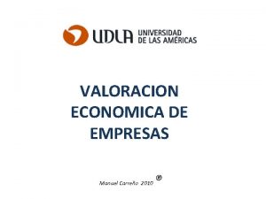 VALORACION ECONOMICA DE EMPRESAS Manuel Carreo 2010 Financing