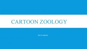 CARTOON ZOOLOGY Jarvis manora LIST OF ANIMALS IN