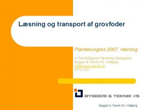 Lsning og transport af grovfoder Plantekongres 2007 Herning