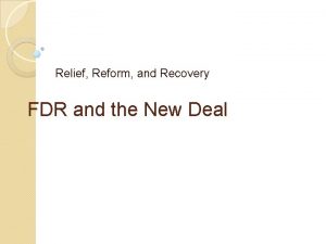 Relief Reform and Recovery FDR and the New