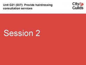 Unit G 21 037 Provide hairdressing consultation services