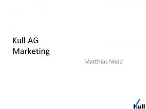 Kull AG Marketing Matthias Meid Kull AG Grndung