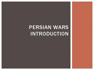 PERSIAN WARS INTRODUCTION ANCIENT GREECE MAP COLLECTION OF