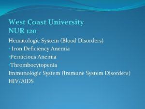 West Coast University NUR 120 Hematologic System Blood