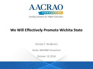 We Will Effectively Promote Wichita State Stanley E