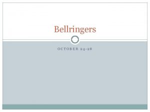 Bellringers OCTOBER 24 28 Monday Oct 24 consume