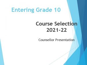 Entering Grade 10 Course Selection 2021 22 Counsellor