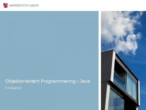 Objektorientert Programmering i Java Konsepter Objektorientert programmering Programmere