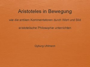 Aristoteles in Bewegung wie die antiken Kommentatoren durch