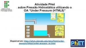 Atividade PHet sobre Presso Hidrosttica utilizando o OA